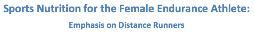 Sports Nutrition for the Female Endurance Athlete:<br />Emphasis on Distance Runners